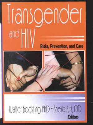 Transgender and HIV: Risks, Prevention, and Care de Walter Bockting