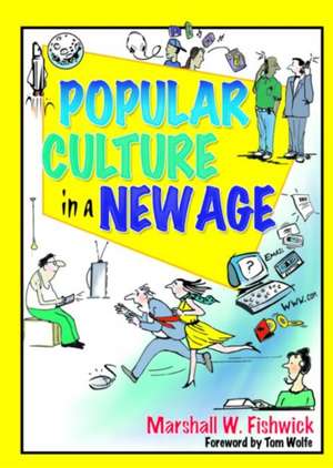 Popular Culture in a New Age de Marshall Fishwick