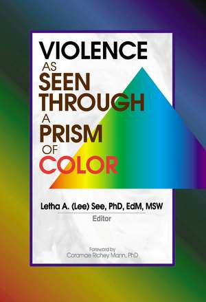 Violence as Seen Through a Prism of Color de Letha A See