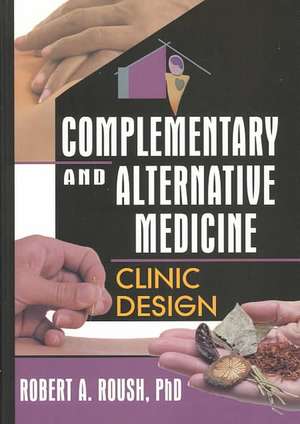 Complementary and Alternative Medicine de Robert A Roush