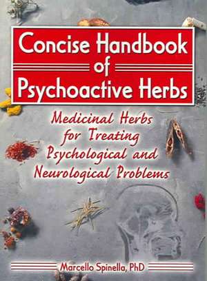 Concise Handbook of Psychoactive Herbs de Marcello Spinella