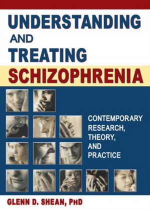 Understanding and Treating Schizophrenia: Contemporary Research, Theory, and Practice de Terry S. Trepper