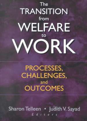 The Transition from Welfare to Work: Processes, Challenges, and Outcomes de Sharon Telleen