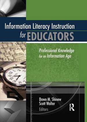 Information Literacy Instruction for Educators: Professional Knowledge for an Information Age de Scott Walter