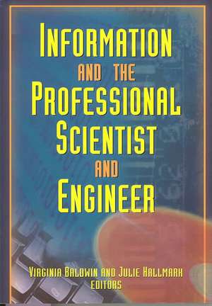 Information And The Professional Scientist And Engineer de Julie Hallmark