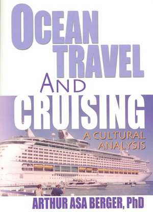 Ocean Travel and Cruising: A Cultural Analysis de Kaye Sung Chon