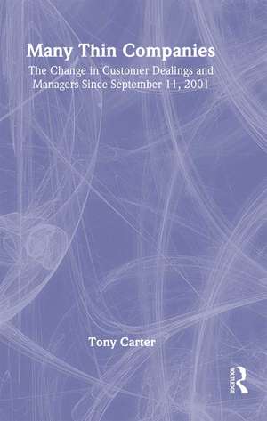 Many Thin Companies: The Change in Customer Dealings and Managers Since September 11, 2001 de David L. Loudon