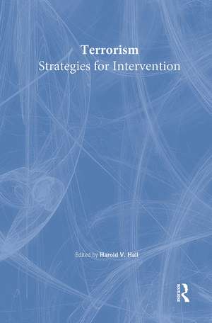 Terrorism: Strategies for Intervention de Harold Hall V