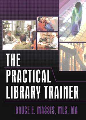 The Practical Library Trainer de Ruth C Carter