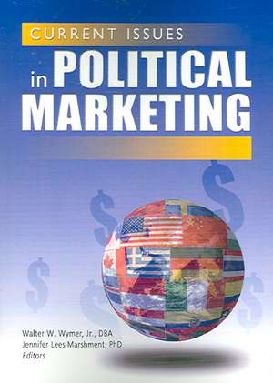 Current Issues in Political Marketing de Jennifer Lees-Marshment