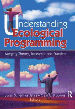 Understanding Ecological Programming: Merging Theory, Research, and Practice de Susan Scherffiu Jakes