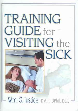 Training Guide for Visiting the Sick: More Than a Social Call de Richard L. Dayringer