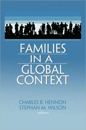 Families in a Global Context de Charles B. Hennon