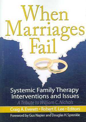 When Marriages Fail: Systemic Family Therapy Interventions and Issues de Craig Everett