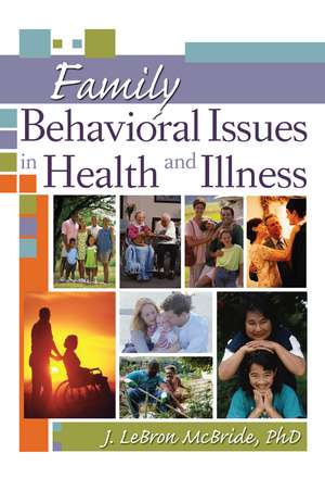 Family Behavioral Issues in Health and Illness de J Lebron Mcbride