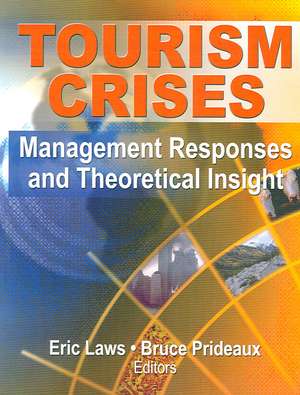 Tourism Crises: Management Responses and Theoretical Insight de Eric Laws