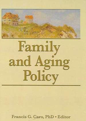 Family and Aging Policy de Francis G. Caro