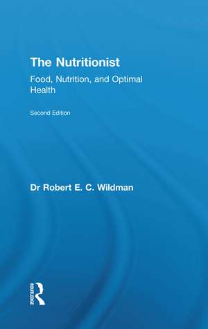 The Nutritionist: Food, Nutrition, and Optimal Health, 2nd Edition de Robert E. C. Wildman