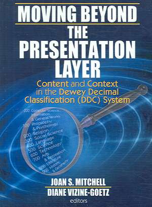 Moving Beyond the Presentation Layer: Content and Context in the Dewey Decimal Classification (DDC) System de Joan S. Mitchell