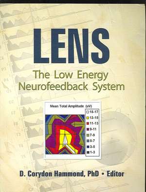 Lens: The Low Energy Neurofeedback System de Corydon Hammond