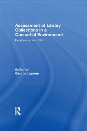 Assessment of Library Collections in a Consortial Environment: Experiences From Ohio de George Lupone