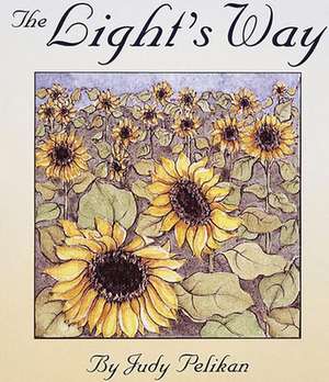 The Light's Way de Judy Pelikan