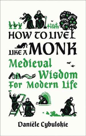 HOW TO LIVE LIKE A MONK de Daniele Cybulskie