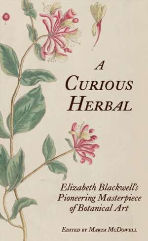 A Curious Herbal de Marta Mcdowell