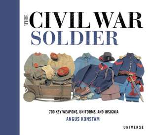 The Civil War Soldier de Angus Konstam