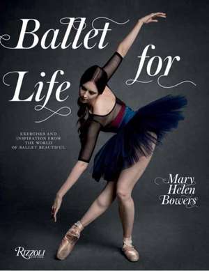 Ballet for Life de Mary Helen Bowers