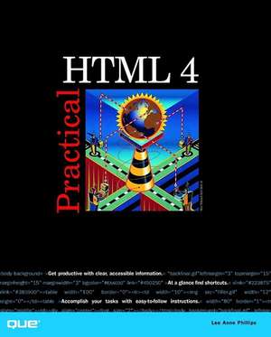 Practical HTML 4 de Lee Anne Phillips