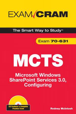 MCTS 70-631 Exam Cram: Microsoft Windows SharePoint Services 3.0, Configuring de Rodney McIntosh