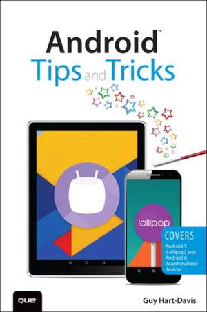 Android Tips and Tricks: Covers Android 5 and Android 6 Devices de Guy Hart-Davis