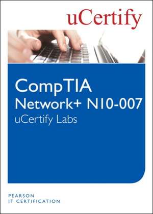 uCertify: CompTIA Network+ N10-007 uCertify Labs Student Acc de uCertify