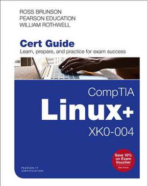 Comptia Linux+ Xk0-004 Cert Guide de Ross Brunson