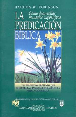 La Predicación Bíblica de Haddon Robinson