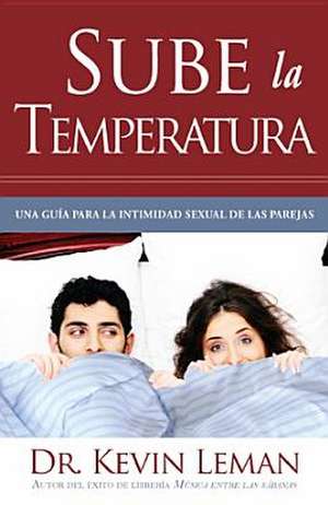 Sube La Temperatura: Turn Up the Heat de Kevin Leman