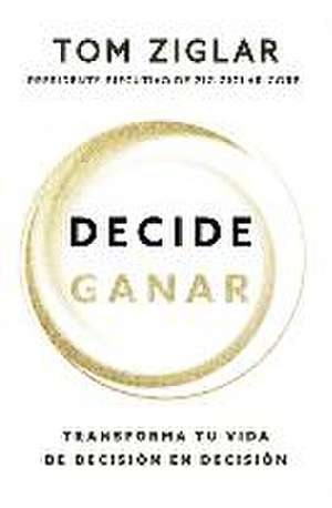 Decide Ganar de Tom Ziglar