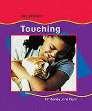 Touching (Senses) de Kimberley Jane Pryor