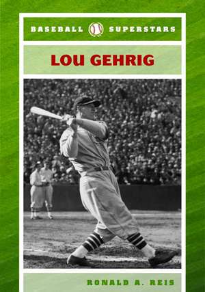 Lou Gehrig de Ronald A. Reis