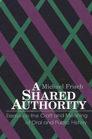 A Shared Authority de Michael Frisch