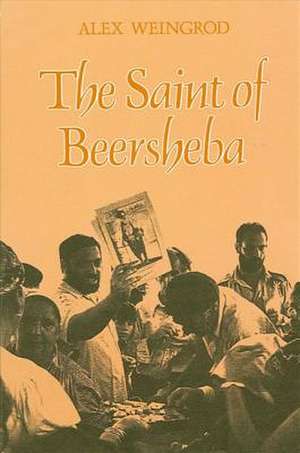 The Saint of Beersheba de Alex Weingrod