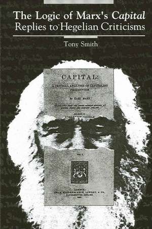 The Logic of Marx's Capital de Tony Smith