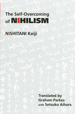 Self-Overcoming Nihilism de Keiji Nishitani