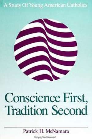 Conscience First, Tradition Second de Patrick H McNamara