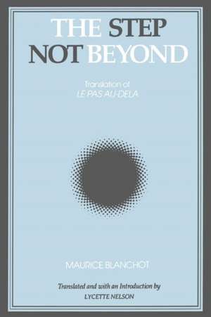 The Step Not Beyond de Maurice Blanchot