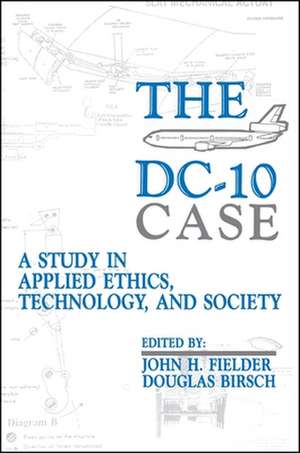 The DC-10 Case: A Study in Applied Ethics, Technology, and Society de John Fielder