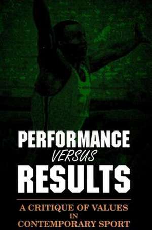 Performance Versus Results de John H. Gibson