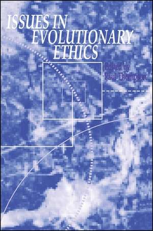 Issues in Evolutionary Ethics de Paul Thompson