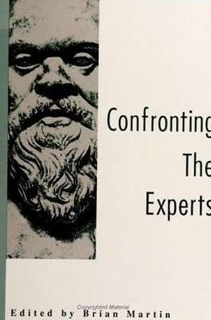 Confronting the Experts de Brian Martin